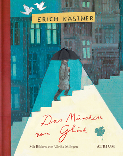 Das Märchen vom Glück von Kaestner,  Erich, Möltgen ,  Ulrike