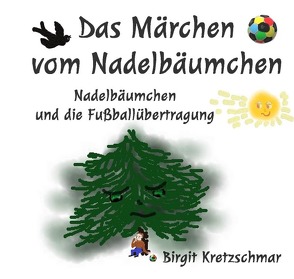 Das Märchen vom Nadelbäumchen von Kretzschmar,  Birgit