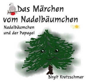 Das Märchen vom Nadelbäumchen von Kretzschmar,  Birgit