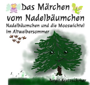 Das Märchen vom Nadelbäumchen von Kretzschmar,  Birgit