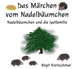 Das Märchen vom Nadelbäumchen von Kretzschmar,  Birgit