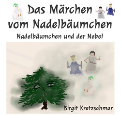 Das Märchen vom Nadelbäumchen von Kretzschmar,  Birgit