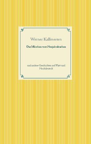 Das Märchen vom Neujahrskuchen von Kallmerten,  Werner