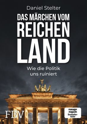 Das Märchen vom reichen Land von Stelter,  Daniel