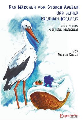 Das Märchen vom Storch Adebar und seiner Freundin Adelheid von Kremp,  Dieter