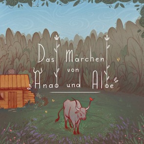 Das Märchen von Anao und Aloe von Witschi,  Pascal