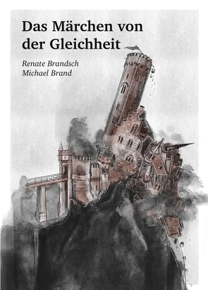 Das Märchen von der Gleichheit von Brand,  Michael, Brandsch,  Renate, Szlosarczyk,  Daphne