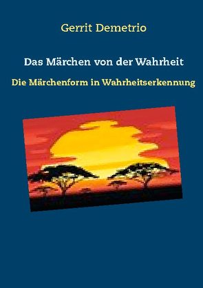 Das Märchen von der Wahrheit von Demetrio,  Gerrit