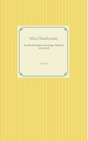 Das Märchenbriefbuch der heiligen Nächte im Javanerlande von Dauthenday,  Max