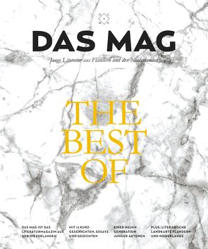 DAS MAG – The Best-of von Bakker,  Gerbrand, Coster,  Saskia de, Hofstede,  Bregje, Koch,  Herman, Lanoye,  Tom, Mutsaers,  Charlotte, Postma,  Jan, Spit,  Lize, Terrin,  Peter, Vanhauwaert,  Maud, Verhulst,  Dimitri, Versteeg,  Wytske, Voss,  Daan Heerma van, Vries,  Joost de, Wortel,  Maartje