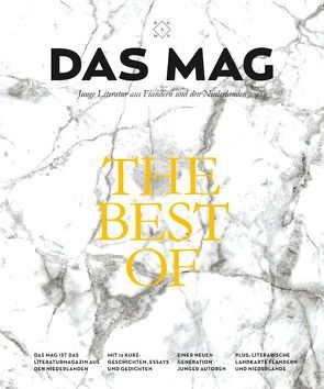 DAS MAG – The Best-of von Bakker,  Gerbrand, de Coster,  Saskia, de Vries,  Joost, Heerma van Voss,  Daan, Hofstede,  Bregje, Koch,  Herman, Lanoye,  Tom, Mutsaers,  Charlotte, Postma,  Jan, Spit,  Lize, Terrin,  Peter, Vanhauwaert,  Maud, Verhulst,  Dimitri, Versteeg,  Wytske, Wortel,  Maartje