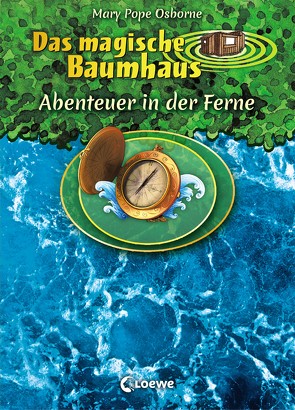 Das magische Baumhaus – Abenteuer in der Ferne von Knipping,  Jutta, Pope Osborne,  Mary, Rahn,  Sabine