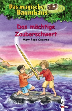 Das magische Baumhaus (Band 29) – Das mächtige Zauberschwert von Pope Osborne,  Mary, Rahn,  Sabine, Theissen,  Petra