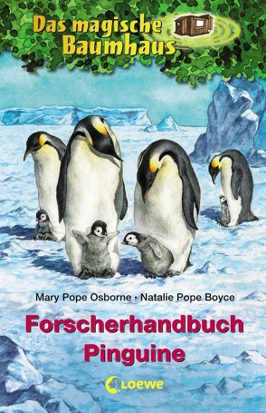 Das magische Baumhaus – Forscherhandbuch Pinguine von Knipping,  Jutta, Mannchen,  Nadine, Murdocca,  Sal, Pope Boyce,  Natalie, Pope Osborne,  Mary