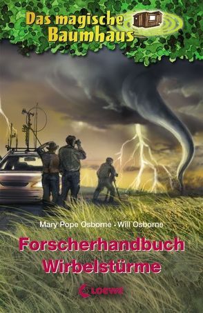 Das magische Baumhaus – Forscherhandbuch Wirbelstürme von Müller-Hierteis,  Eva, Murdocca,  Sal, Osborne,  Will, Pope Osborne,  Mary, Theissen,  Petra