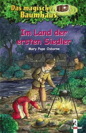 Das magische Baumhaus (Band 25) – Im Land der ersten Siedler von Pope Osborne,  Mary, Rahn,  Sabine, Theissen,  Petra