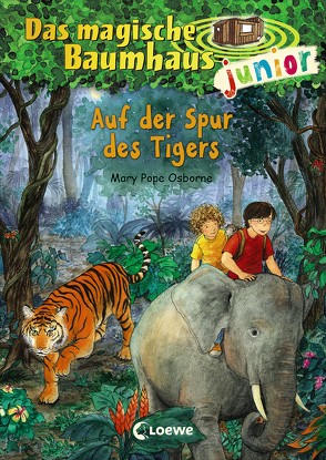 Das magische Baumhaus junior (Band 17) – Auf der Spur des Tigers von Knipping,  Jutta, Pope Osborne,  Mary, Rahn,  Sabine