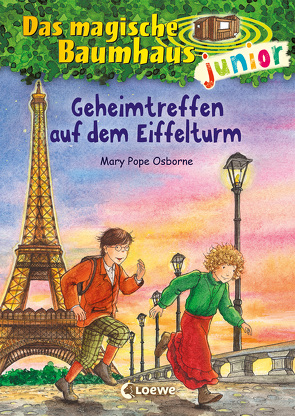 Das magische Baumhaus junior (Band 32) – Geheimtreffen auf dem Eiffelturm von Knipping,  Jutta, Pope Osborne,  Mary, Wiese,  Petra