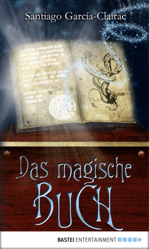 Das magische Buch von García-Clairac,  Santiago, Hartstein,  Hans-Joachim, Lindenblatt,  Katherina