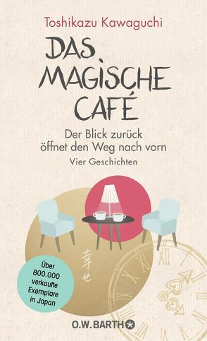 Das magische Café von Kawaguchi,  Toshikazu, Thiele,  Sabine