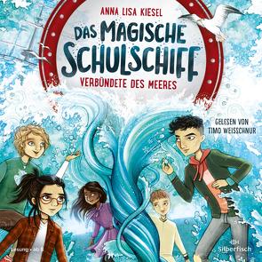 Das magische Schulschiff 1: Verbündete des Meeres von Kiesel,  Anna Lisa, Weisschnur,  Timo