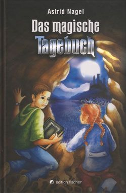 Das magische Tagebuch von Nagel,  Astrid