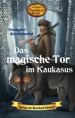 Das magische Tor im Kaukasus von Hennen,  Bernhard, Le Blanc,  Thomas, Schmid,  Bernhard, Schneidewind,  Friedhelm