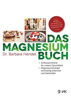 Das Magnesium-Buch von Hendel,  Dr. Barbara, Vormann,  Professor Dr. Jürgen