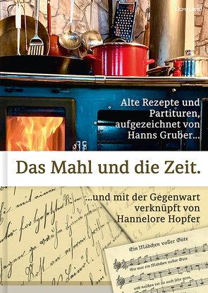 Das Mahl und die Zeit von Gruber,  Hans, Hopfer,  Hannelore