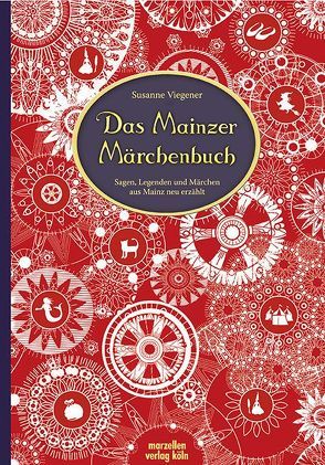 Das Mainzer Märchenbuch von Lob,  Mira, Viegener,  Susanne