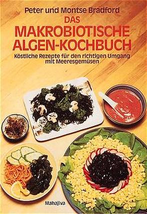 Das makrobiotische Algen-Kochbuch von Bradford,  Montse, Bradford,  Peter, Reid,  Sue, Schmid,  Hans