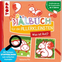 Das Malbuch für die Allerkleinsten – Was ist rot? von Pitz,  Natascha