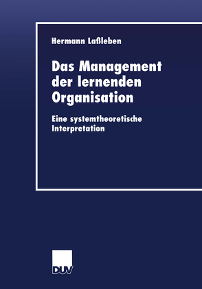 Das Management der lernenden Organisation von Lassleben,  Hermann