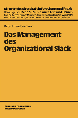 Das Management des Organizational Slack von Weidermann,  Peter H.