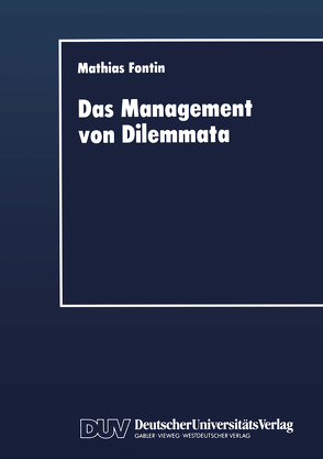 Das Management von Dilemmata von Fontin,  Mathias