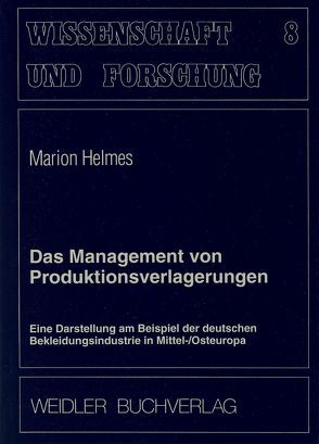 Das Management von Produktionsverlagerungen von Helmes,  Marion