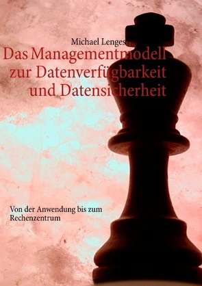 Das Managementmodell zur Datenverfügbarkeit und Datensicherheit von Lenges,  Michael