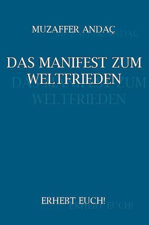 Das Manifest zum Weltfrieden von Andac,  Muzaffer