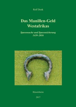 Das Manillen-Geld Westafrikas von Denk,  Rolf