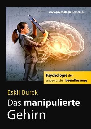 Das manipulierte Gehirn von Burck,  Eskil