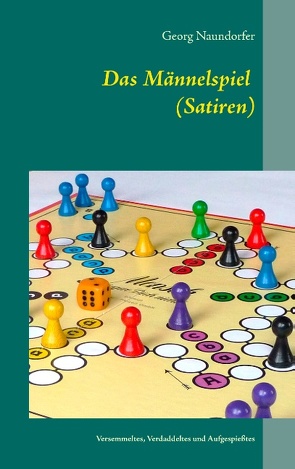 Das Männelspiel (Satiren) von Naundorfer,  Georg