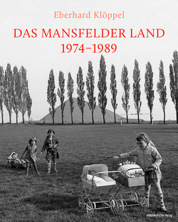 Das Mansfelder Land 1974–1989 von Birkner,  Michael, Klöppel,  Eberhard