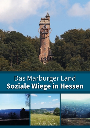 Das Marburger Land: Soziale Wiege in Hessen von Saskia,  Rößner