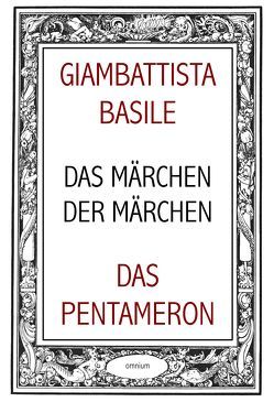 Das Märchen der Märchen oder Das Pentameron von Basile,  Giambattista, Bayros,  Franz von