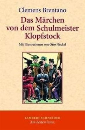 Das Märchen von dem Schulmeister Klopfstock und seinen fünf Söhnen von Brentano,  Clemens, Bunzel,  Wolfgang, Nückel,  Otto