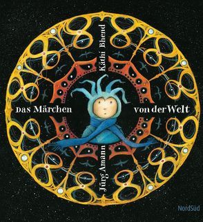 Das Märchen von der Welt von Amann,  Jürg, Bhend,  Käthi