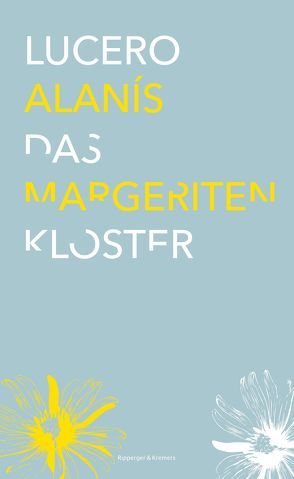 Das Margeritenkloster von Alanís,  Lucero, Quandt,  Christiane