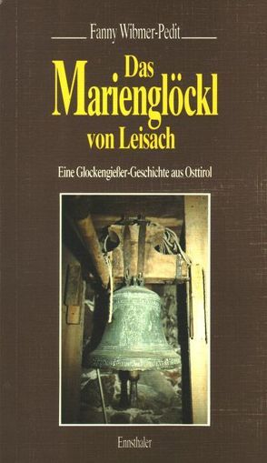 Das Marienglöckl von Leisach von Wibmer-Pedit,  Fanny