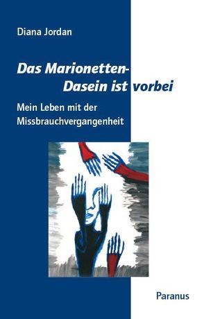 Das Marionetten-Dasein ist vorbei von Hansen,  Hartwig, Johns,  Irene, Jordan,  Diana