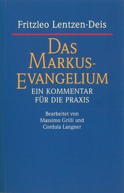 Das Markus-Evangelium von Grilli,  Massimo, Langner,  Cordula, Lentzen-Deis,  Fritzleo